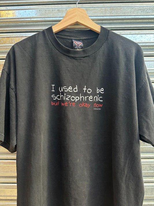 (L/XL) Reme Vintage "I Used To Be Schizofrenic But Now We Are Okay"